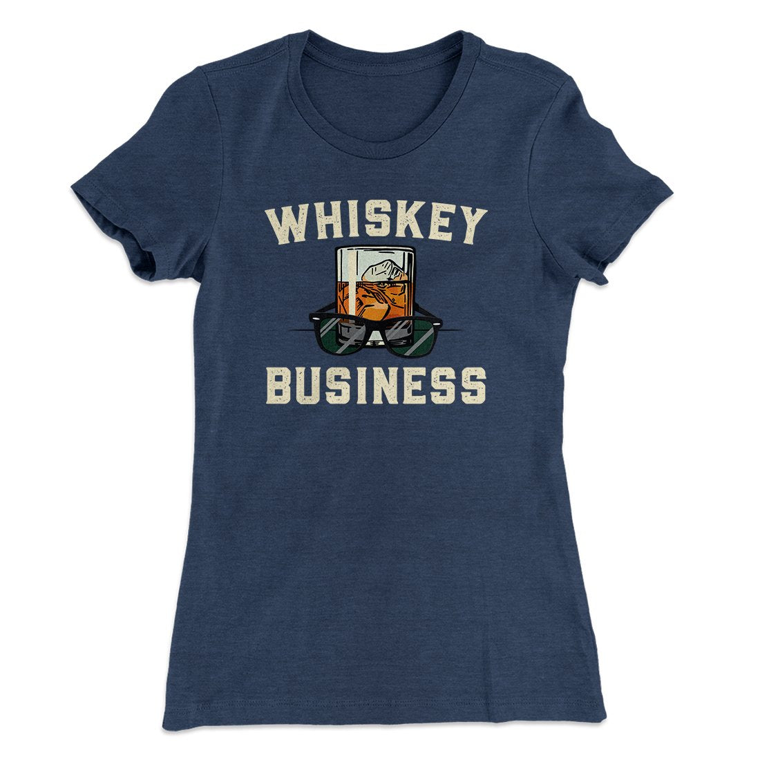 Whiskey Business Women's T-Shirt | Funny Shirt from Famous In Real Life