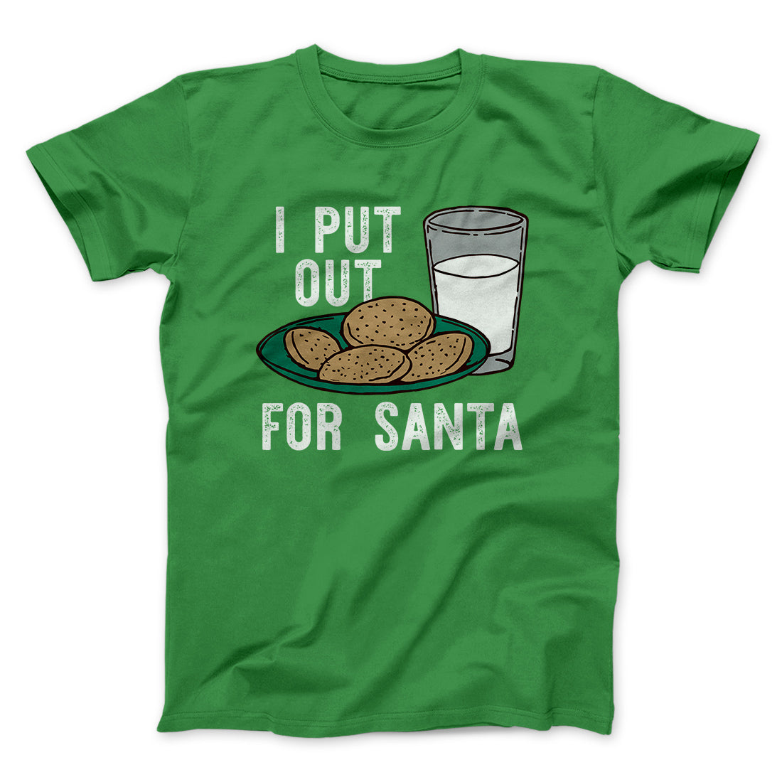 I Put Out for Santa Men/Unisex T-Shirt | Funny Shirt from Famous In Real Life