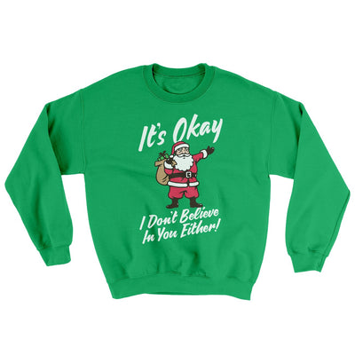 I Don't Believe in You Either Men/Unisex Ugly Sweater Irish Green | Funny Shirt from Famous In Real Life