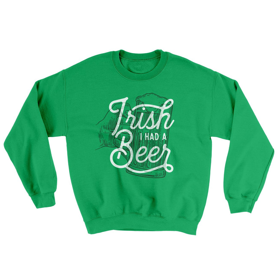 Irish I Had A Beer Ugly Sweater | Funny Shirt from Famous In Real Life