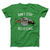 Don't Stop Believing Men/Unisex T-Shirt Kelly | Funny Shirt from Famous In Real Life
