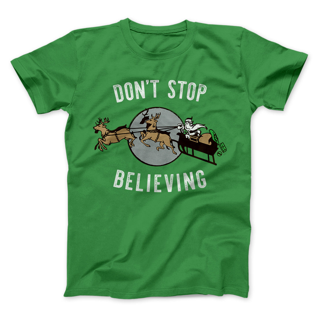 Don't Stop Believing Men/Unisex T-Shirt | Funny Shirt from Famous In Real Life