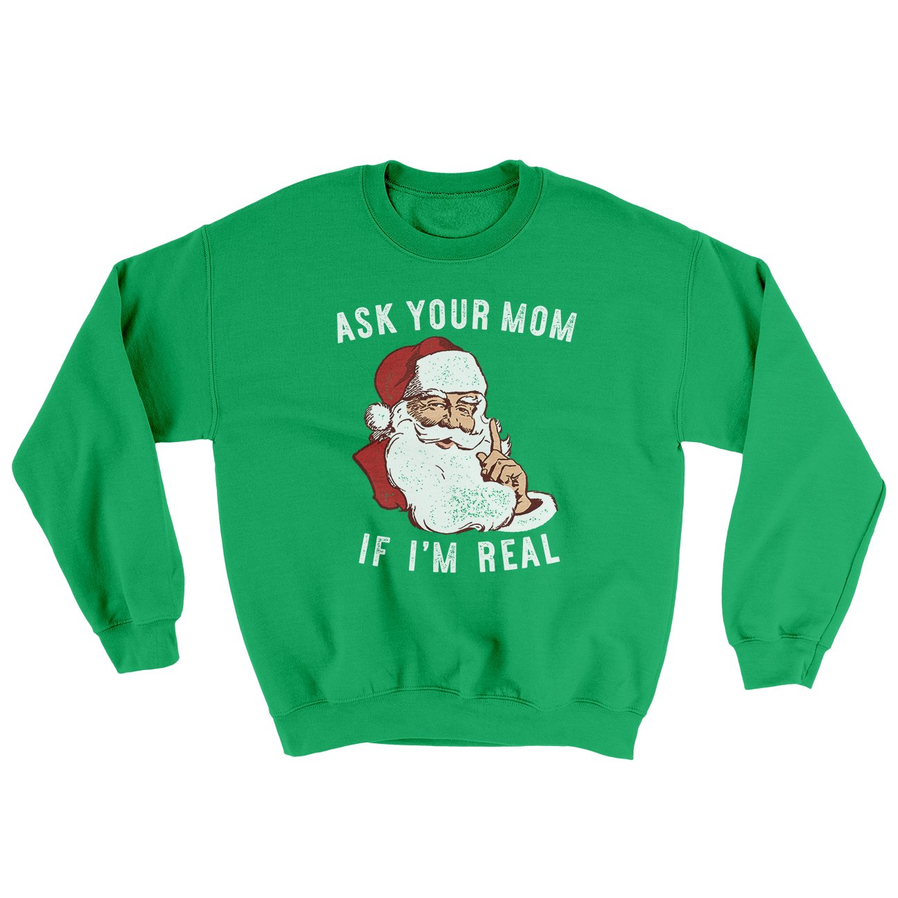 Ask Your Mom If I'm Real Ugly Sweater | Funny Shirt from Famous In Real Life