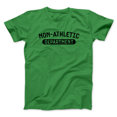 Non-Athletic Department Funny Men/Unisex T-Shirt Kelly | Funny Shirt from Famous In Real Life