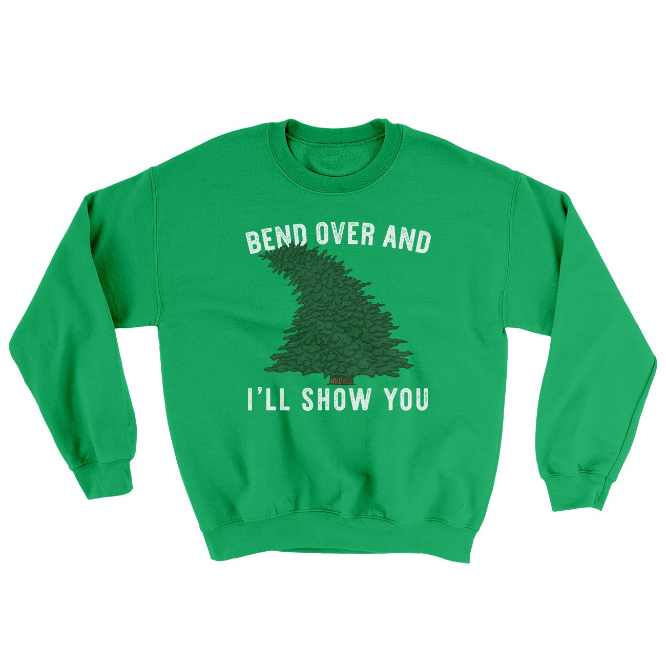 Bend Over And I'll Show You Ugly Sweater | Funny Shirt from Famous In Real Life