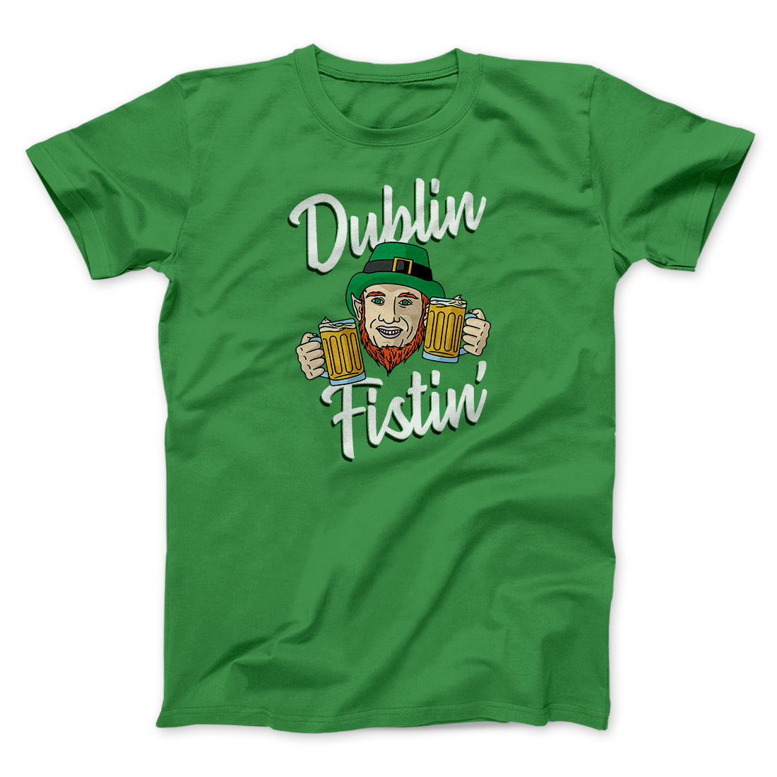 Dublin Fistin' Men/Unisex T-Shirt | Funny Shirt from Famous In Real Life