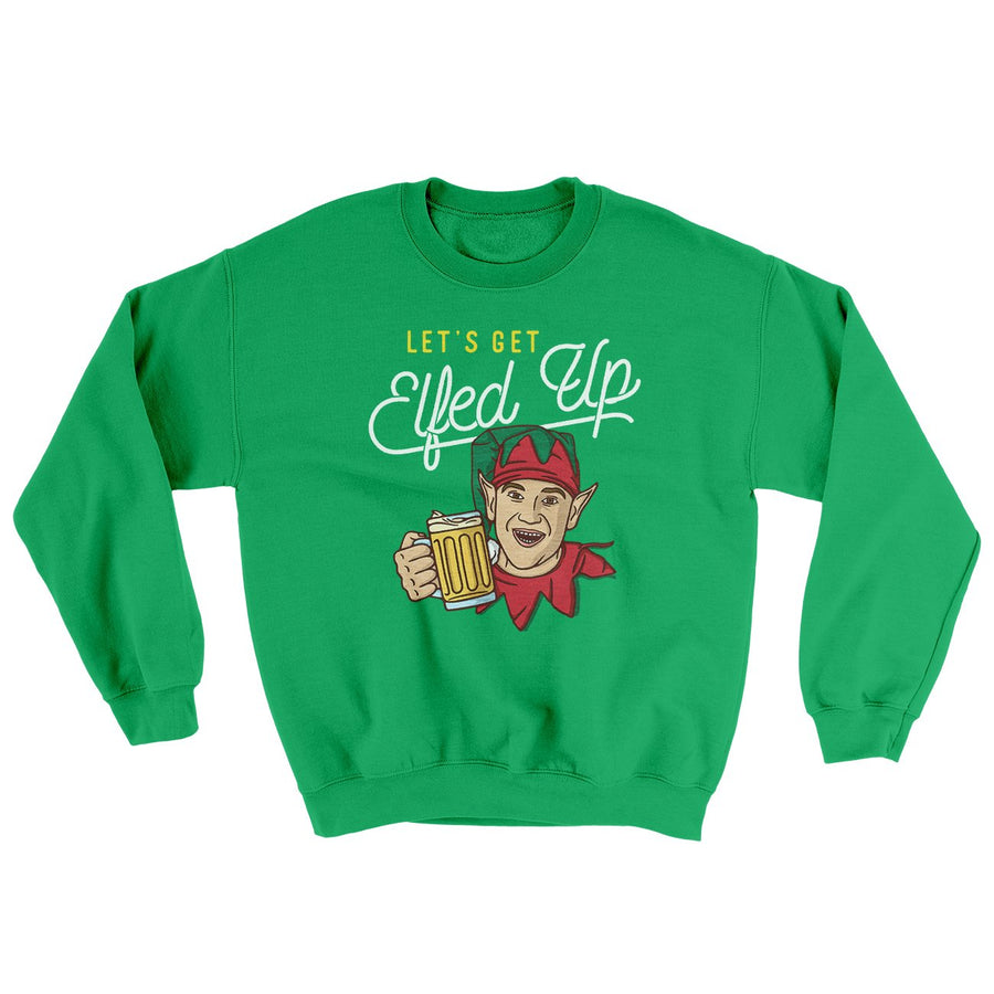 Let's Get Elfed Up Ugly Sweater | Funny Shirt from Famous In Real Life