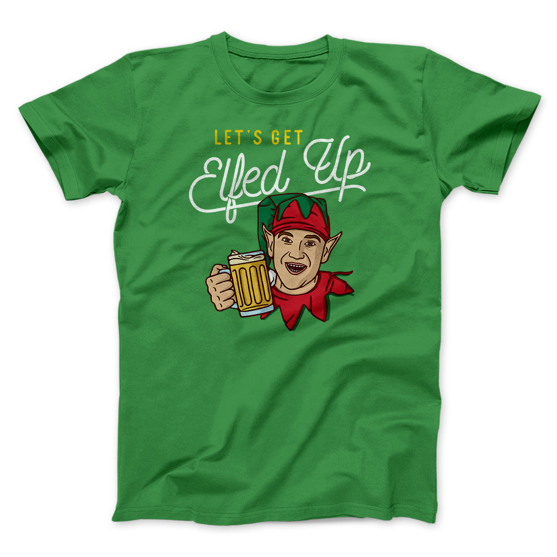 Let's Get Elfed Up Men/Unisex T-Shirt Kelly | Funny Shirt from Famous In Real Life