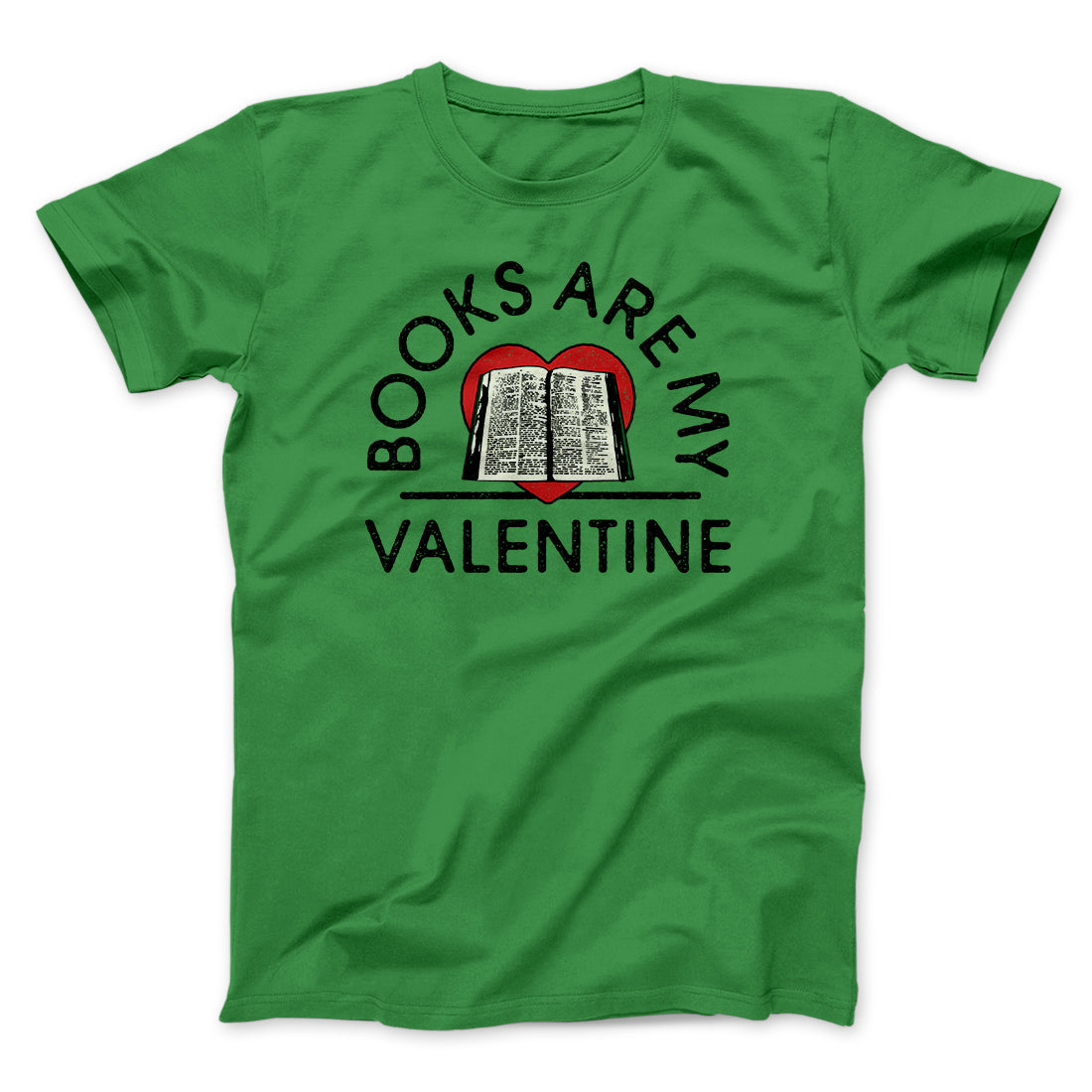 Books Are My Valentine Men/Unisex T-Shirt | Funny Shirt from Famous In Real Life