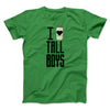 I Love Tall Boys Men/Unisex T-Shirt Kelly | Funny Shirt from Famous In Real Life