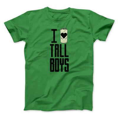 I Love Tall Boys Men/Unisex T-Shirt Kelly | Funny Shirt from Famous In Real Life