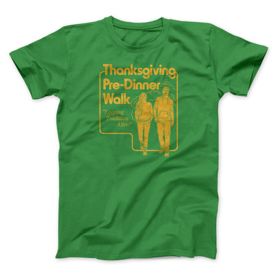 Thanksgiving Pre-Dinner Walk Funny Thanksgiving Men/Unisex T-Shirt Kelly | Funny Shirt from Famous In Real Life