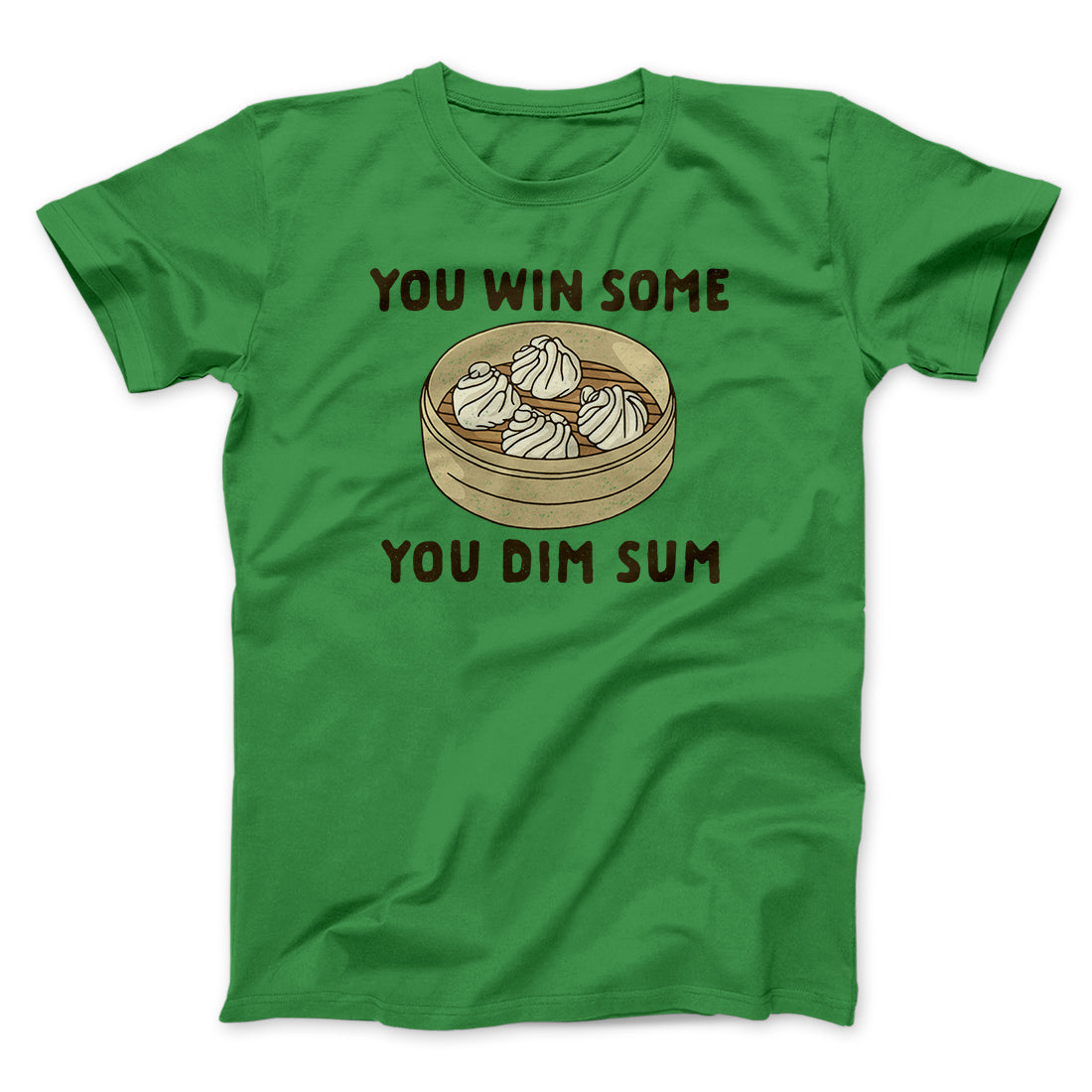 You Win Some, You Dim Sum Men/Unisex T-Shirt Kelly | Funny Shirt from Famous In Real Life