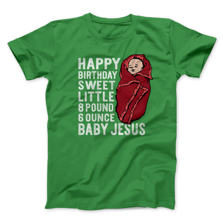Happy Birthday Baby Jesus Men/Unisex T-Shirt | Funny Shirt from Famous In Real Life