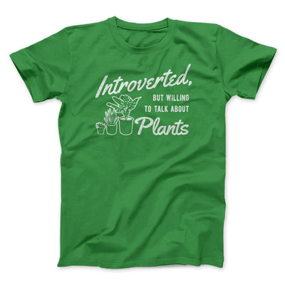 Introverted But Willing To Talk About Plants Men/Unisex T-Shirt Kelly | Funny Shirt from Famous In Real Life