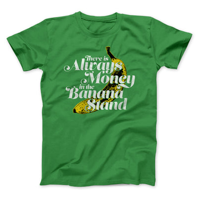Always Money In The Banana Stand Men/Unisex T-Shirt Kelly | Funny Shirt from Famous In Real Life