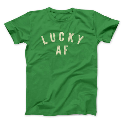 Lucky AF Funny Men/Unisex T-Shirt Kelly | Funny Shirt from Famous In Real Life