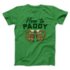 Here to Paddy Men/Unisex T-Shirt Kelly | Funny Shirt from Famous In Real Life