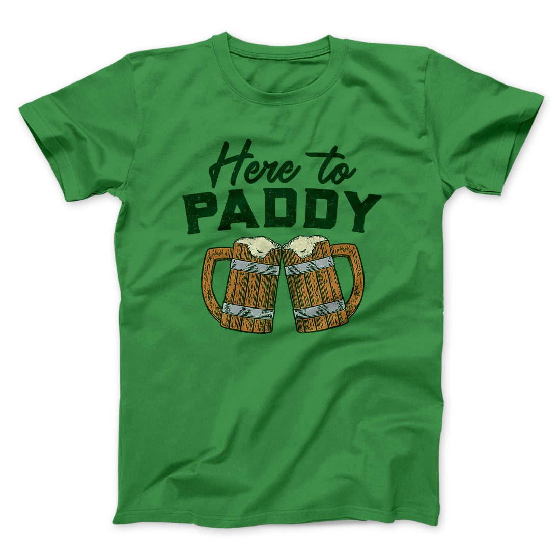 Here to Paddy Men/Unisex T-Shirt | Funny Shirt from Famous In Real Life