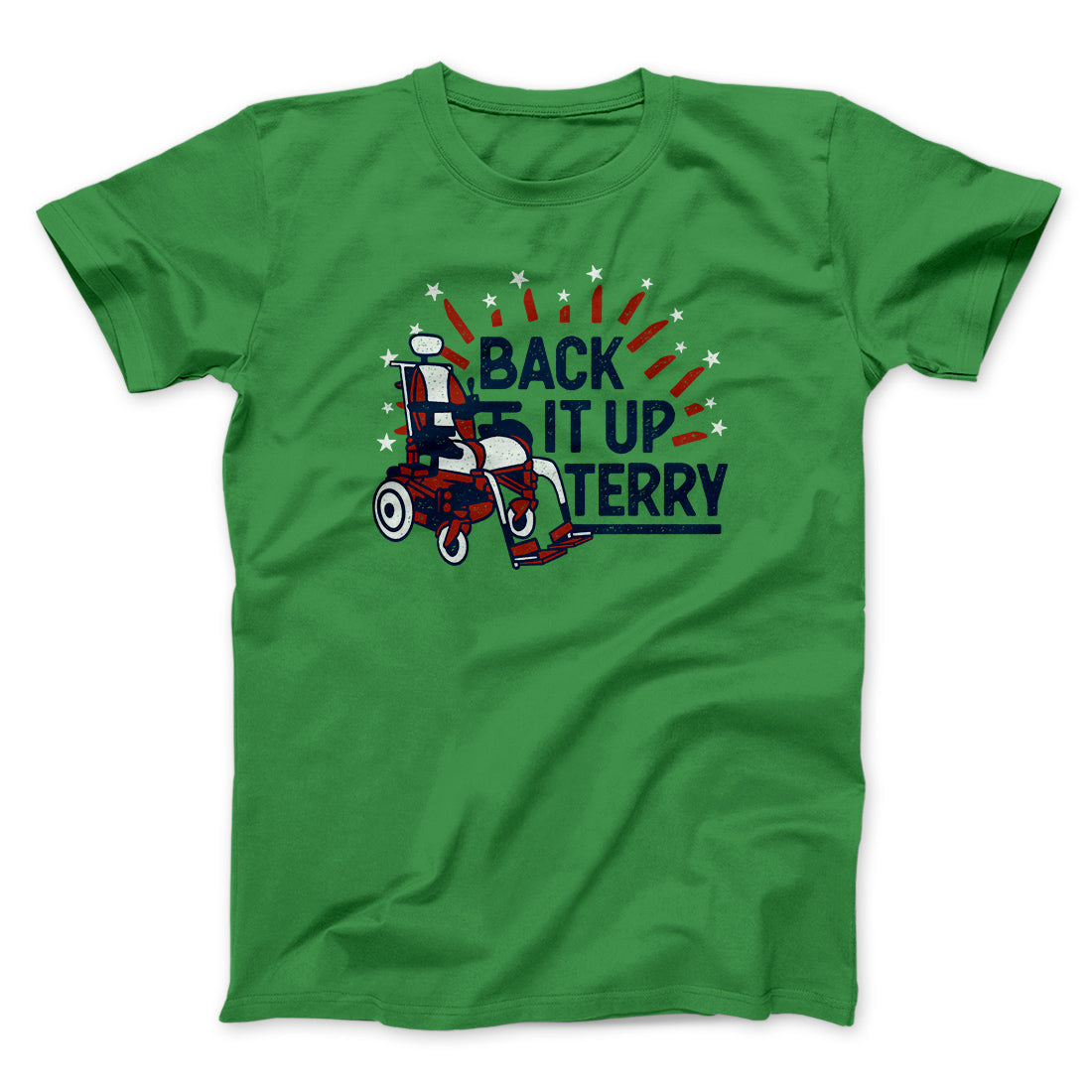 Back It Up Terry Men/Unisex T-Shirt | Funny Shirt from Famous In Real Life