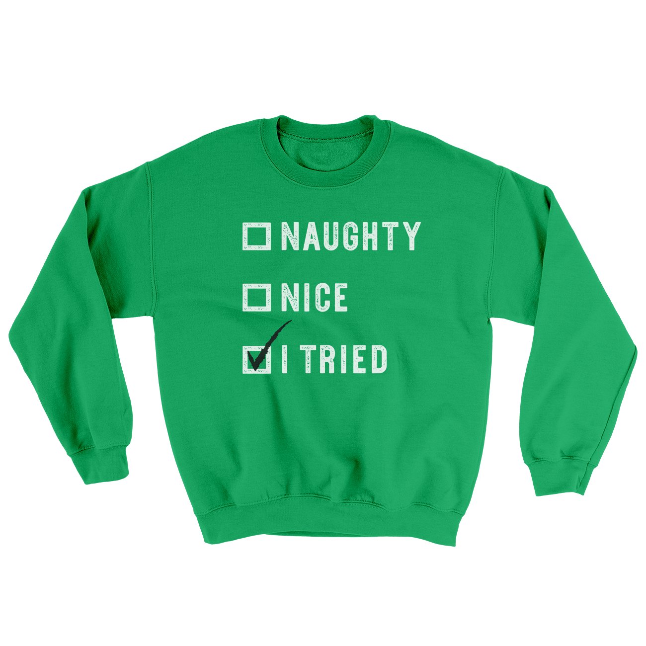 Naughty, Nice, I Tried Ugly Sweater | Funny Shirt from Famous In Real Life
