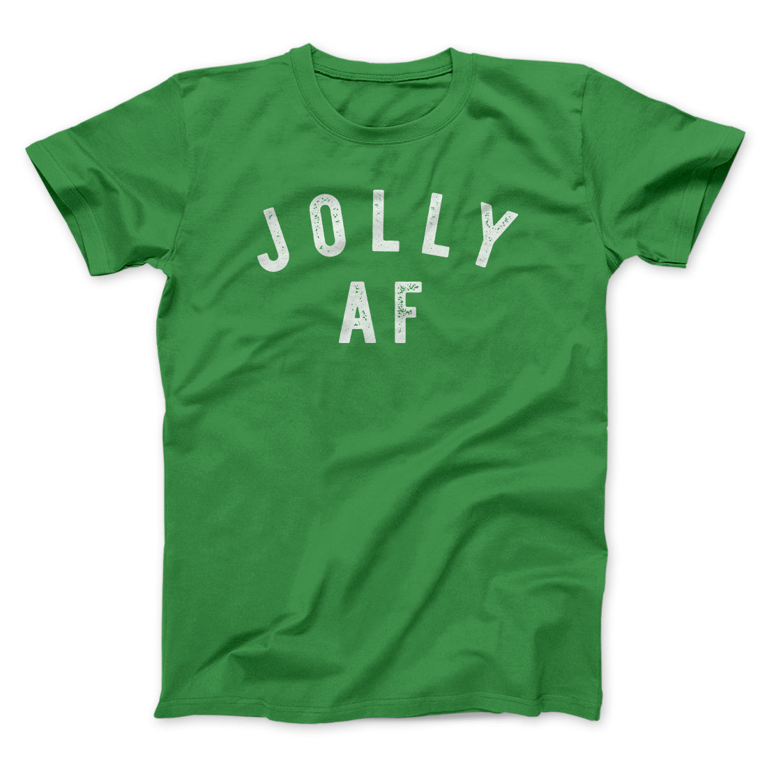 Jolly AF Men/Unisex T-Shirt | Funny Shirt from Famous In Real Life