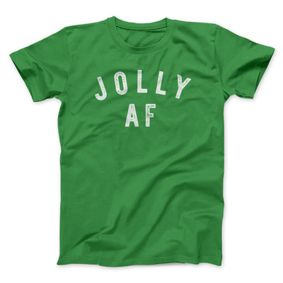 Jolly AF Men/Unisex T-Shirt Kelly | Funny Shirt from Famous In Real Life
