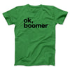 OK, Boomer Men/Unisex T-Shirt Kelly | Funny Shirt from Famous In Real Life
