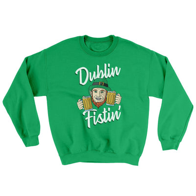 Dublin Fistin' Ugly Sweater Irish Green | Funny Shirt from Famous In Real Life