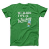 My Blood Type Is Whiskey Men/Unisex T-Shirt Kelly | Funny Shirt from Famous In Real Life