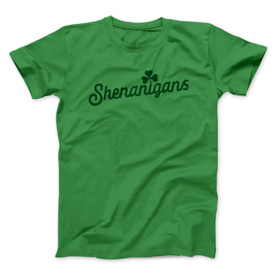 Shenanigans Men/Unisex T-Shirt Kelly | Funny Shirt from Famous In Real Life