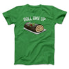 Roll One Up Men/Unisex T-Shirt Kelly | Funny Shirt from Famous In Real Life