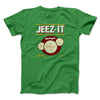 Jeez-Its Men/Unisex T-Shirt Kelly | Funny Shirt from Famous In Real Life