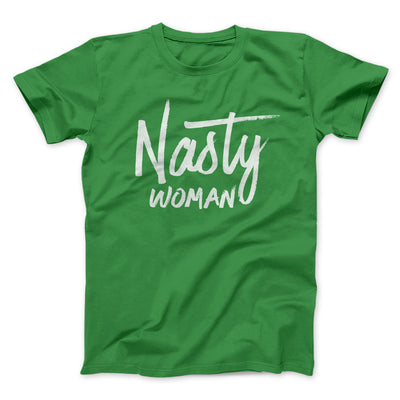 Nasty Woman Men/Unisex T-Shirt Kelly | Funny Shirt from Famous In Real Life