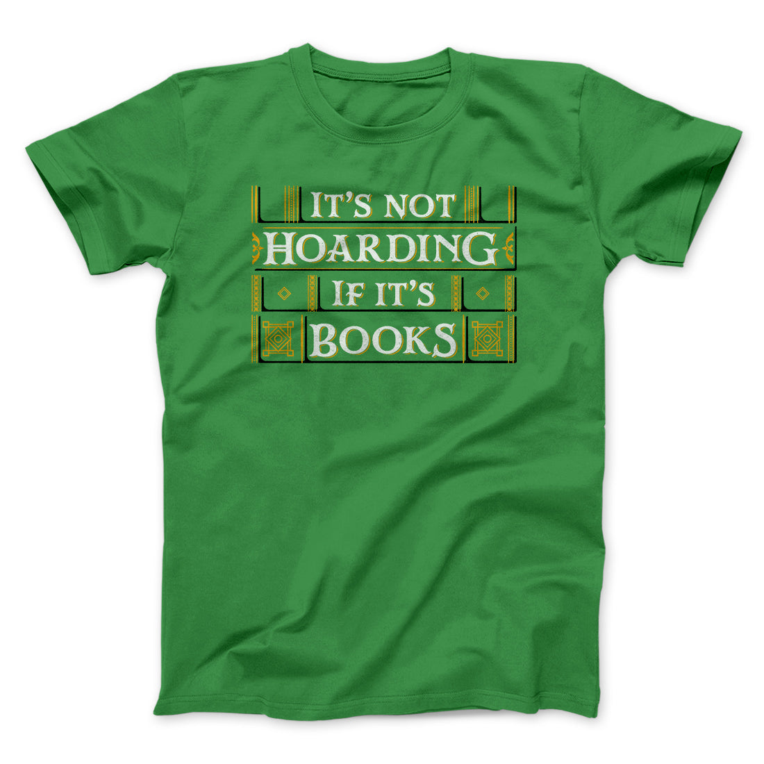 It's Not Hoarding If It's Books Funny Men/Unisex T-Shirt | Funny Shirt from Famous In Real Life