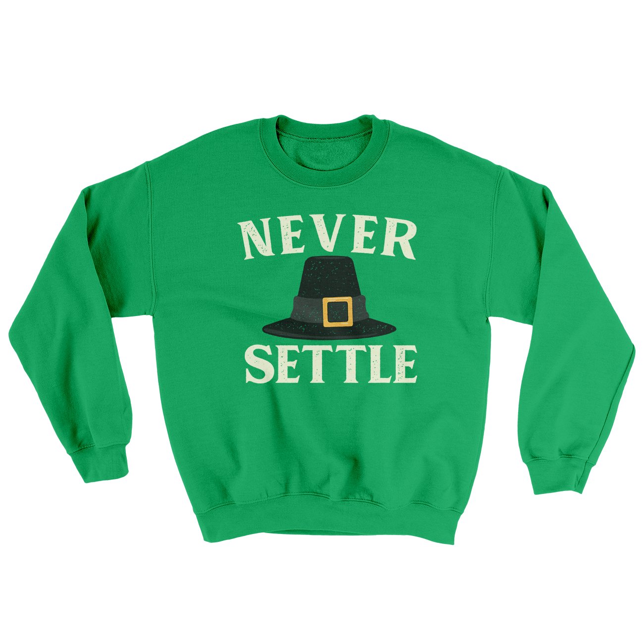 Never Settle Ugly Sweater Irish Green | Funny Shirt from Famous In Real Life