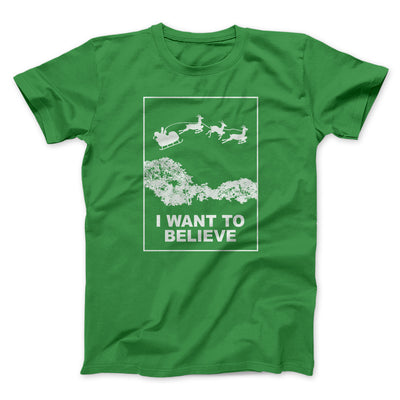 I Want to Believe (Santa) Men/Unisex T-Shirt Kelly | Funny Shirt from Famous In Real Life
