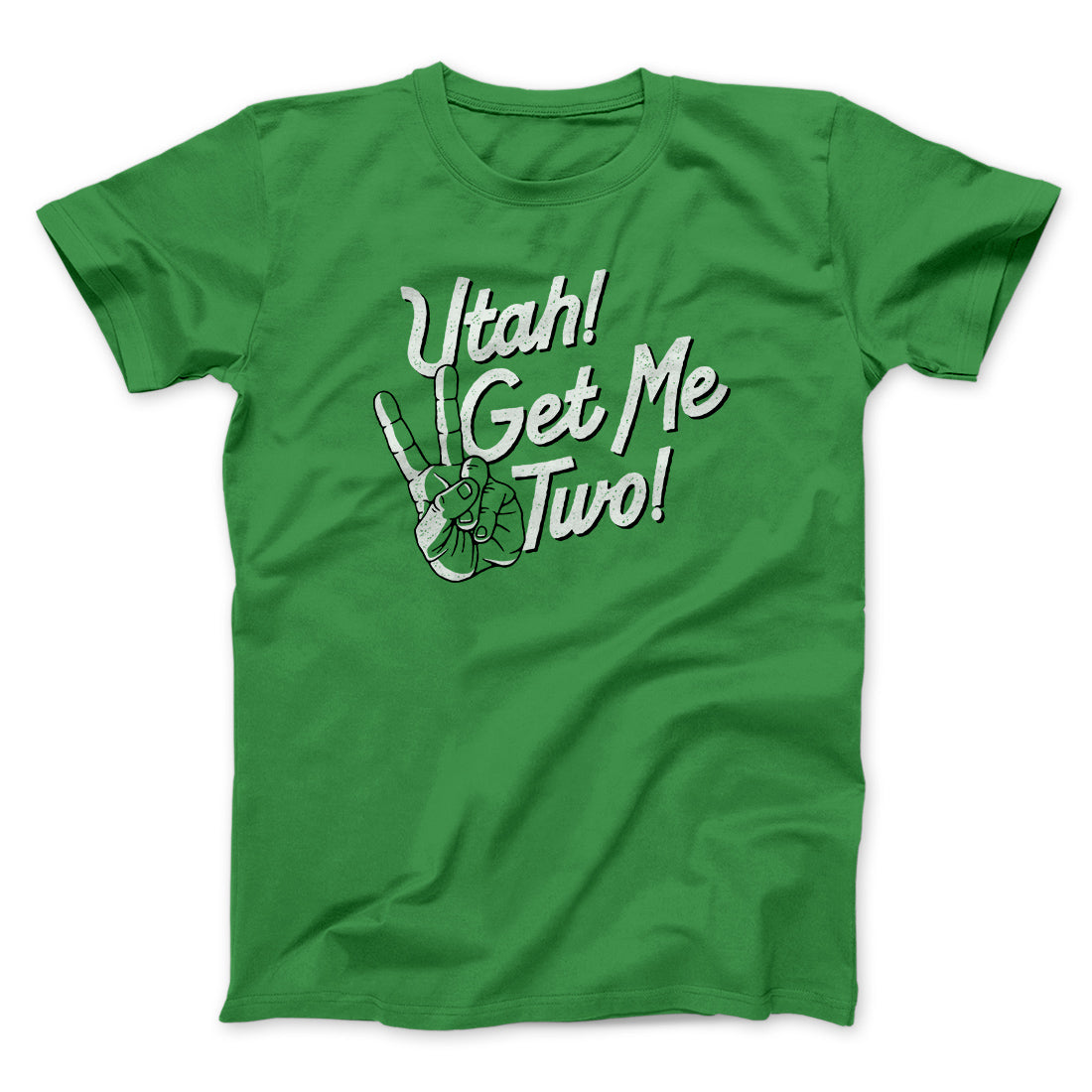 Utah Get Me Two Funny Movie Men/Unisex T-Shirt Kelly | Funny Shirt from Famous In Real Life
