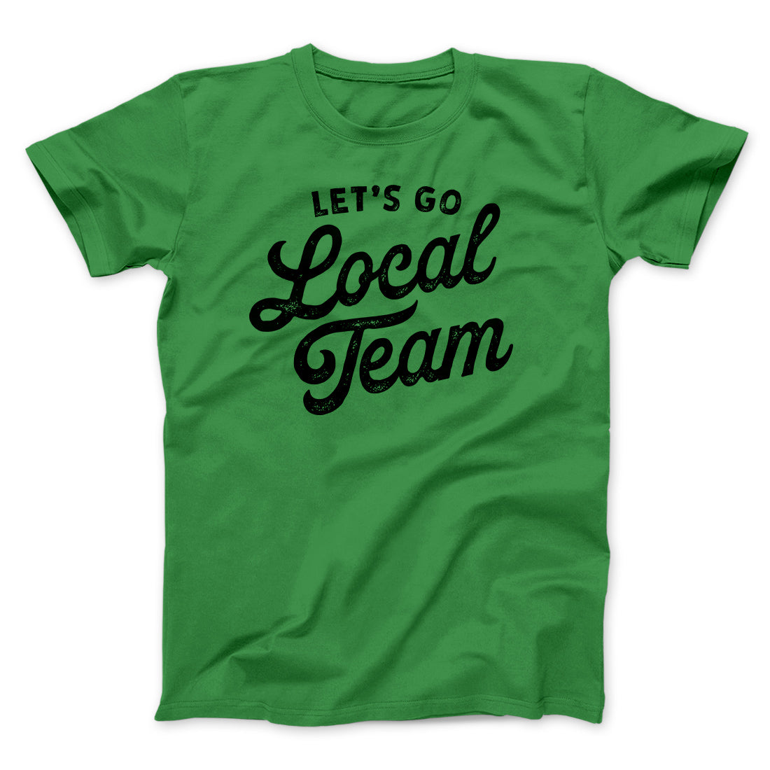 Go Local Team Men/Unisex T-Shirt | Funny Shirt from Famous In Real Life
