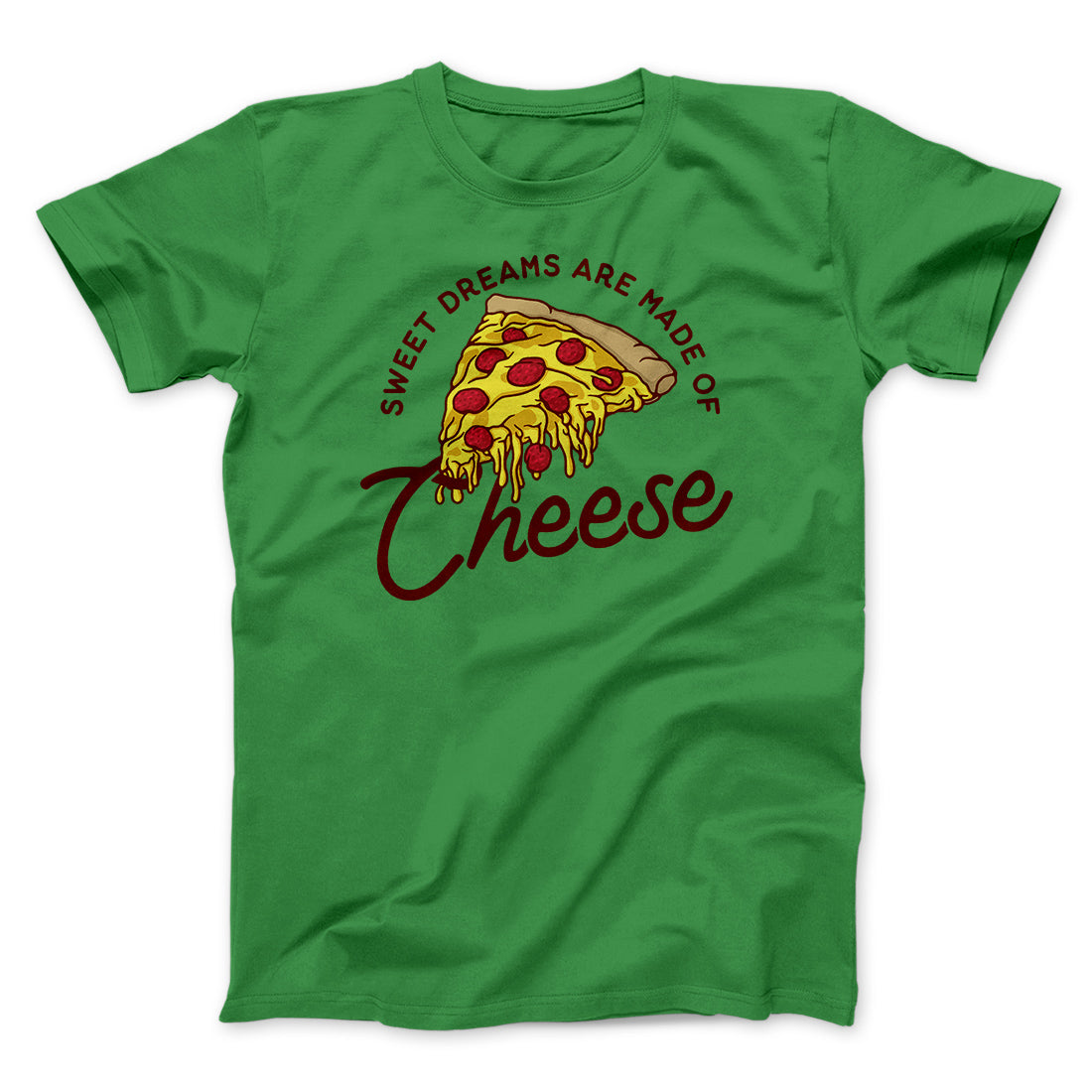Sweet Dreams Are Made Of Cheese Men/Unisex T-Shirt | Funny Shirt from Famous In Real Life