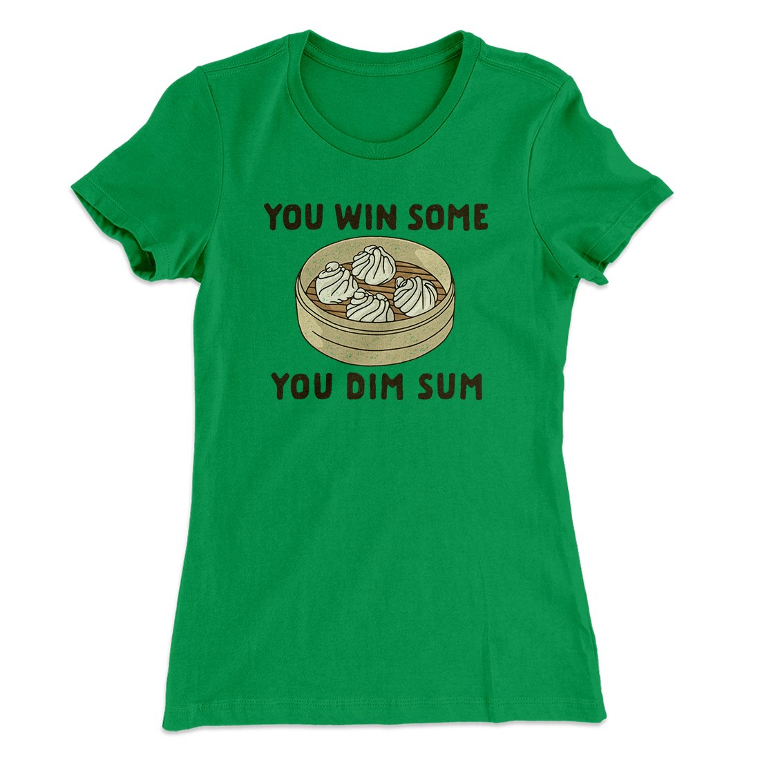 You Win Some, You Dim Sum Women's T-Shirt | Funny Shirt from Famous In Real Life