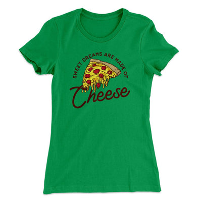 Sweet Dreams Are Made Of Cheese Women's T-Shirt Kelly Green | Funny Shirt from Famous In Real Life