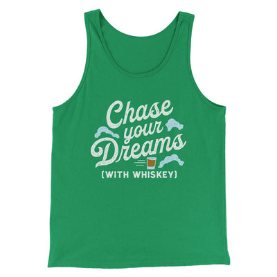 Chase Your Dreams With Whiskey Men/Unisex Tank Kelly | Funny Shirt from Famous In Real Life