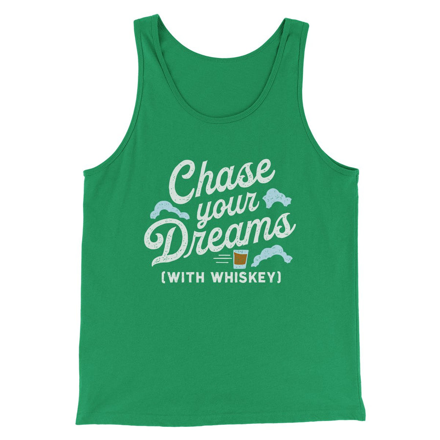 Chase Your Dreams With Whiskey Men/Unisex Tank | Funny Shirt from Famous In Real Life