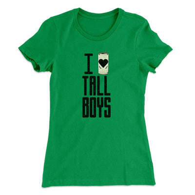 I Love Tall Boys Women's T-Shirt Kelly | Funny Shirt from Famous In Real Life