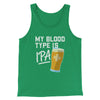 My Blood Type Is IPA Men/Unisex Tank Kelly | Funny Shirt from Famous In Real Life
