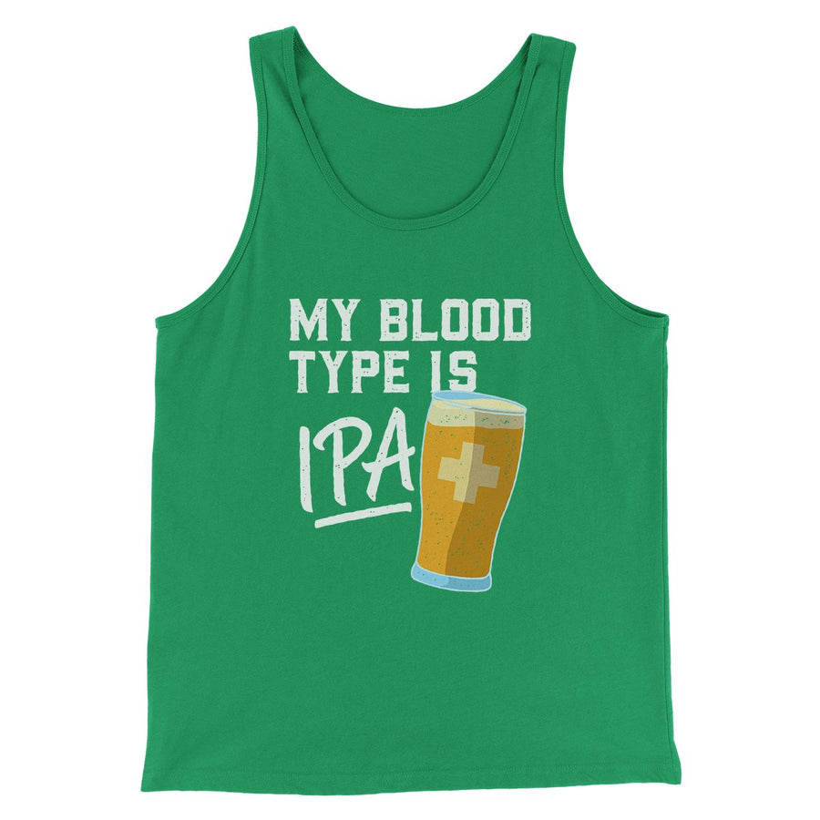 My Blood Type Is IPA Men/Unisex Tank | Funny Shirt from Famous In Real Life