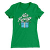 Nice Package Women's T-Shirt Kelly Green | Funny Shirt from Famous In Real Life