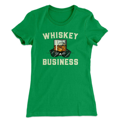 Whiskey Business Women's T-Shirt Kelly Green | Funny Shirt from Famous In Real Life