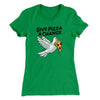 Give Pizza A Chance Women's T-Shirt Kelly Green | Funny Shirt from Famous In Real Life